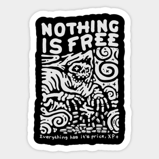 NOTHING IS FREE Sticker